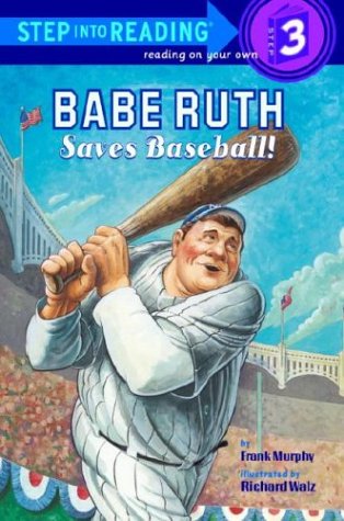 Babe Ruth Saves Baseball! (Step into Reading 3) by Frank Murphy