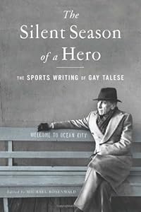 The Silent Season of a Hero: The Sports Writing of Gay Talese