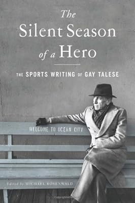 The Silent Season of a Hero: The Sports Writing of Gay Talese
