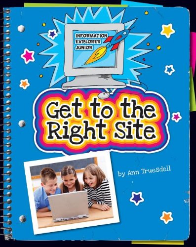 Get to the Right Site by Ann Truesdell