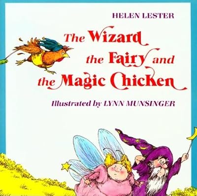 The Wizard, the Fairy, and the Magic Chicken