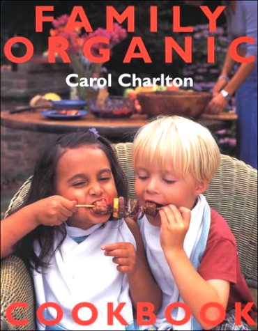 Family Organic Cookbook by Carol Charlton
