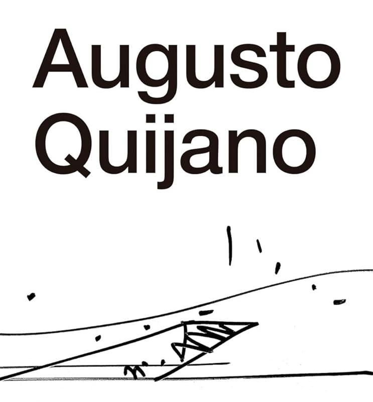 The Architecture of Augusto Quijano by Augusto Quijano