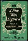 A fire was lighted : the life of Rose Hawthorne Lathrop