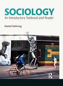Sociology: An Introductory Textbook and Reader by Daniel Nehring