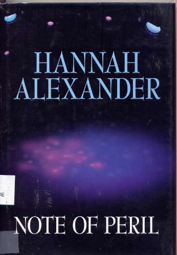 Note of Peril (Hideaway, Book 4) by Hannah Alexander