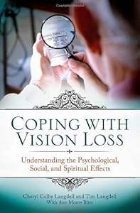 Coping with Vision Loss: Understanding the Psychological, Social, and Spiritual Effects