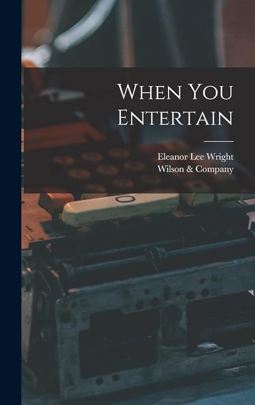When You Entertain by Eleanor Lee Wright
