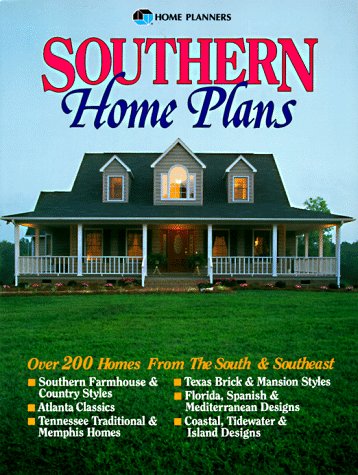Southern Home Plans: Over 200 Home Plans for the South and Southeast by Inc. Home Planners