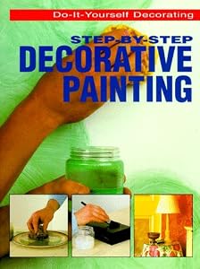 Step-By-Step Decorative Painting by Paula Knott