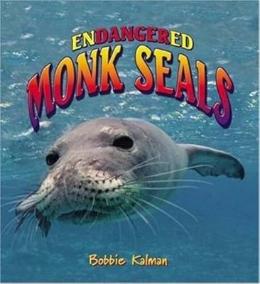 Endangered Monk Seals (Earth's Endangered Animals)
