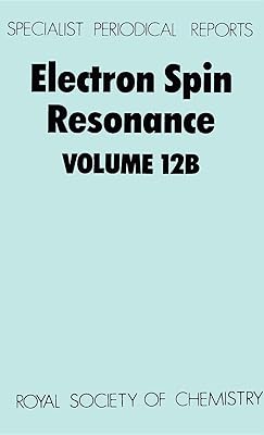 Electron Spin Resonance: Volume 12B (Specialist Periodical Reports - Electron Spin Resonance, 12B)