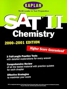KAPLAN SAT II: CHEMISTRY 2000-2001 Kaplan