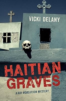 Haitian Graves: A Ray Robertson Mystery