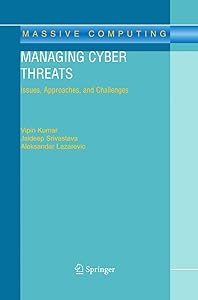 Managing Cyber Threats: Issues, Approaches, and Challenges (Massive Computing, 5) by Vipin Kumar