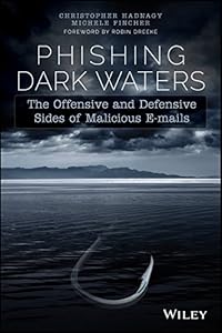 Phishing Dark Waters: The Offensive and Defensive Sides of Malicious Emails
