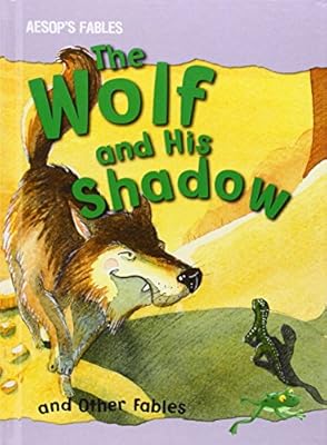 The Wolf and His Shadow and Other Fables