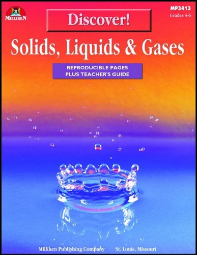 Discover! Solids, Liquids & Gases: Reproducible Pages Plus Teacher's Guide by Cindy Barden