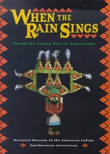 When The Rain Sings: Poems By Young Native Americans by Lee Francis