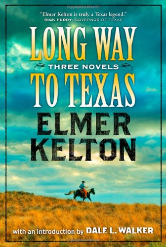 Long Way to Texas: Three Novels by Elmer Kelton