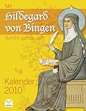 Mit Hildegard von Bingen durchs ganze Jahr Kalender 2010