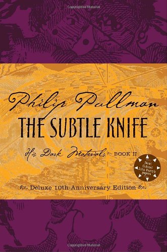 The Subtle Knife, Deluxe 10th Anniversary Edition by Philip Pullman