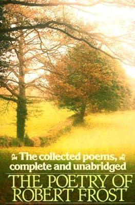 The Poetry of Robert Frost: The Collected Poems, Complete and Unabridged (Owl Book)