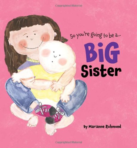 So You're Going to be a Big Sister by Marianne Richmond