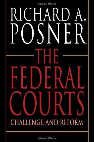 The Federal Courts: Challenge and Reform, Revised Edition by Richard A. Posner