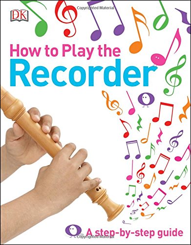 How to Play the Recorder by DK