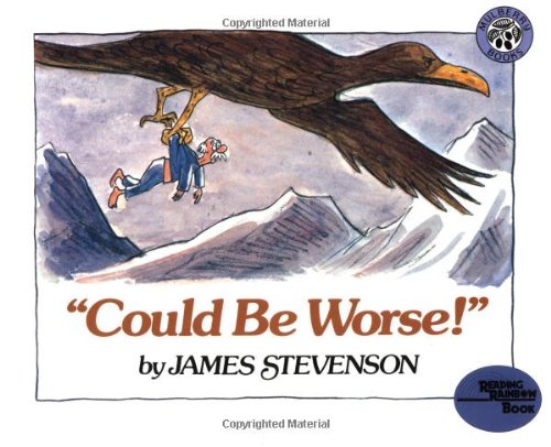 "Could Be Worse!" by James Stevenson
