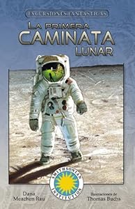 La Primera Caminata Lunar/ Moon Walk (Excursiones Fantasticas) (Spanish Edition)