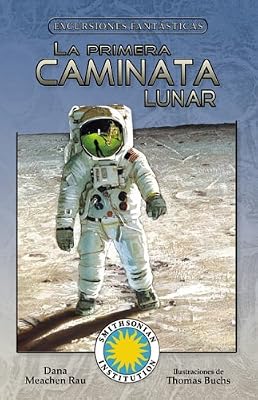 La Primera Caminata Lunar/ Moon Walk (Excursiones Fantasticas) (Spanish Edition)