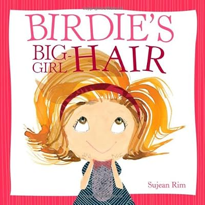 Birdie's Big-Girl Hair