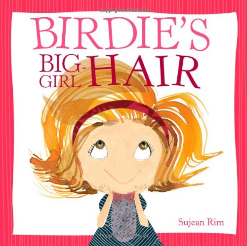 Birdie's Big-Girl Hair by Sujean Rim