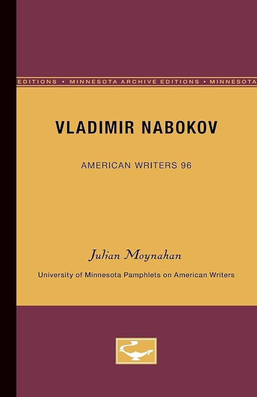 Vladimir Nabokov - American Writers 96: University of Minnesota Pamphlets on American Writers (University of Minnesota Pamphlets on American Writers (Paperback)) by Julian Moynahan