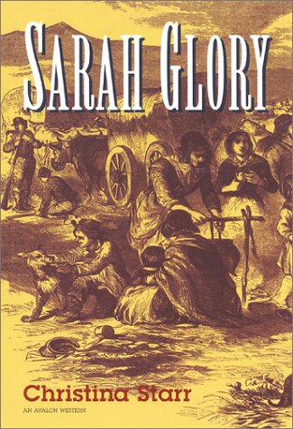 Sarah Glory (Avalon Western) by Christina Starr