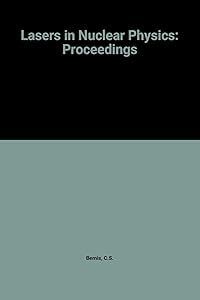Lasers in Nuclear Physics (Nuclear Science Research Conference Series) by Conference on Lasers in Nuclear Physics
