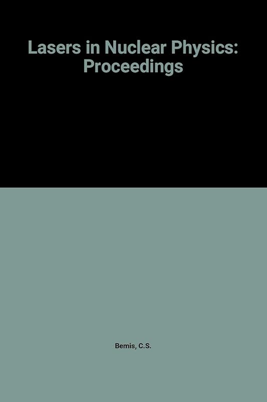 Lasers in Nuclear Physics (Nuclear Science Research Conference Series) by Conference on Lasers in Nuclear Physics