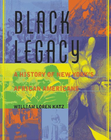 Black Legacy: A History of New York's African American by William Loren Katz