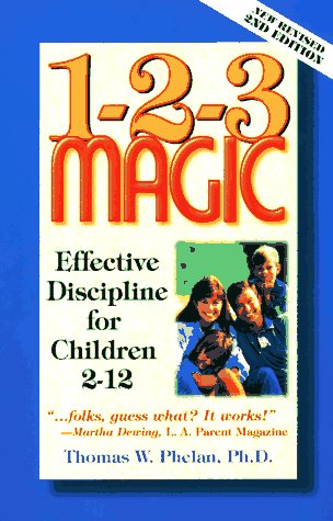 1-2-3 Magic: Effective Discipline for Children 2-12 by Thomas W. Phelan