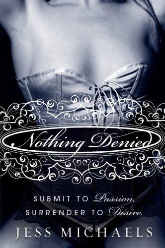 Nothing Denied: A Novel by Jess Michaels
