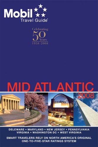 Mobil Travel Guide 2008 Mid-Atlantic (Forbes Travel Guide Mid-Atlantic (Dc, De, MD, Nj, Pa, Va, Wv)) by Mobil Travel Guides