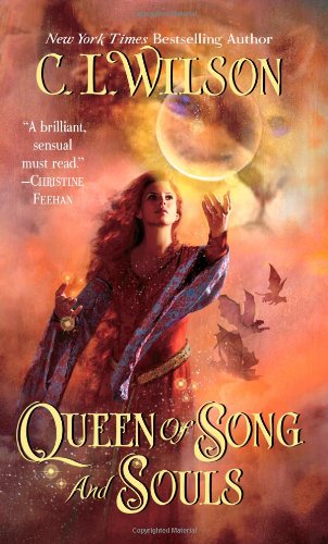 Queen of Song and Souls by C. L. Wilson