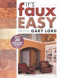 It's Faux Easy with Gary Lord
