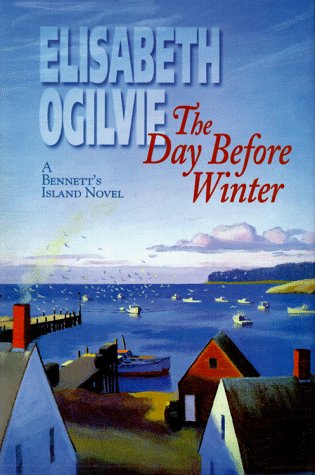 The Day Before Winter (Bennett's Island) by Elisabeth Ogilvie