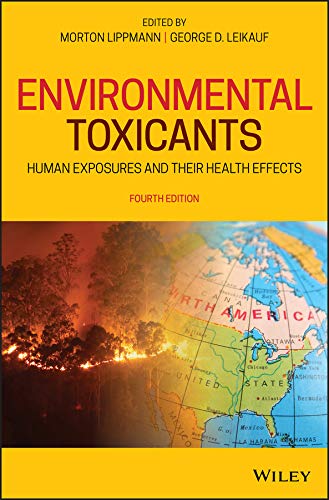 Environmental Toxicants: Human Exposures and Their Health Effects by Morton Lippmann