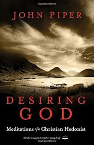Desiring God, Revised Edition: Meditations of a Christian Hedonist