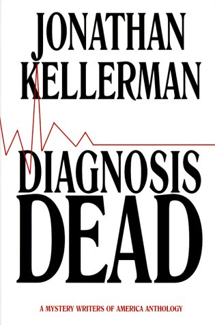 Diagnosis Dead: A Mystery Writers of America Anthology by Jonathan Kellerman