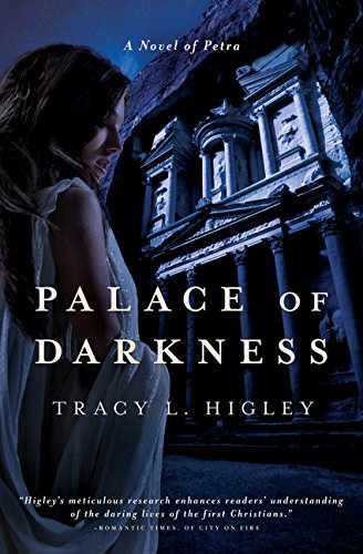 Palace of Darkness: A Novel of Petra by Tracy L. Higley